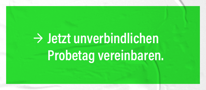 Jetzt unverbindlichen Probetag vereinbaren.